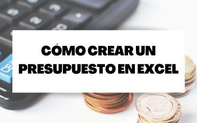 Descubre cómo crear un presupuesto en Excel rápido y fácil