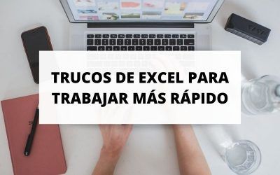 Los 10 trucos de Excel que te ayudarán a trabajar más rápido